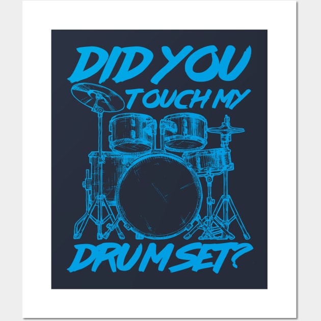 Did you touch my Drum Set? Wall Art by Meta Cortex